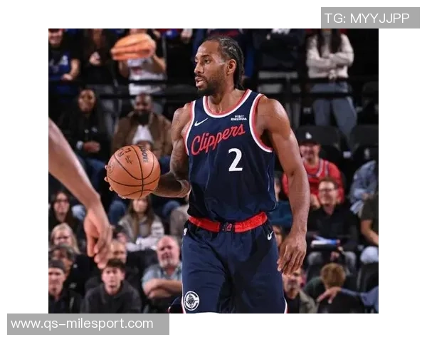 伦纳德伤情影响快船连胜米勒桑德斯有望转正清理名单势在必行